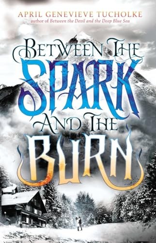 Between the Spark and the Burn (Between the Devil and... by Tucholke, April GeneFREE US DELIVERY | ISBN: 0803740476 | Quality Books