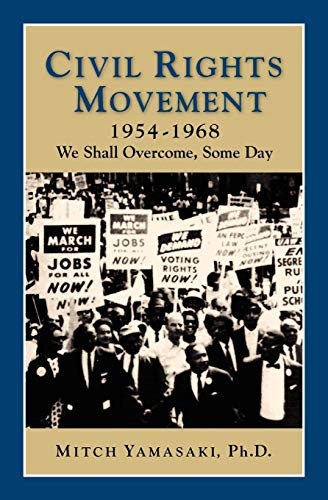 Civil Rights Movement: We Shall Overcome, Some Day (...