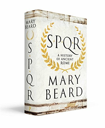 SPQR: A History of Ancient Rome By Professor Mary Beard