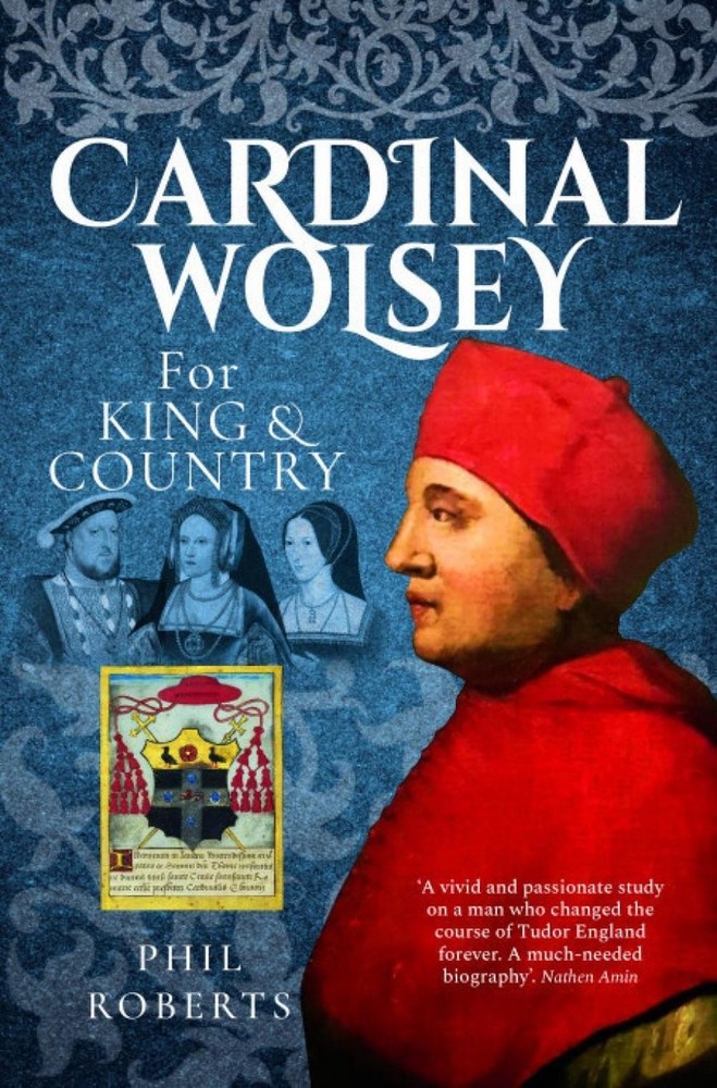 Cardinal Wolsey: For King and Country by Phil Roberts Paperback Book