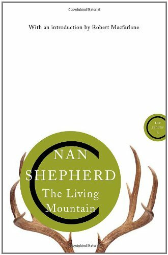 The Living Mountain (The Canons) By Nan Shepherd