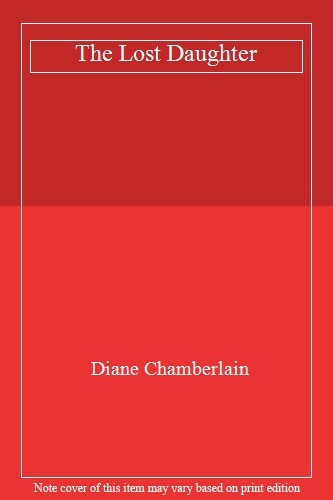 The Lost Daughter By Diane Chamberlain. 9781848450561