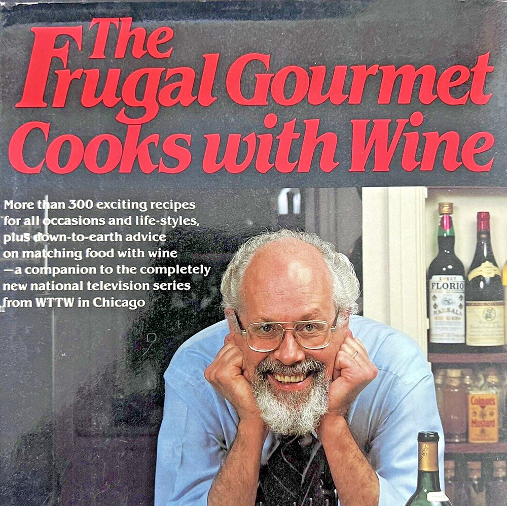 The Frugal Gourmet Cooks with Wine by Jeff Smith 1986 Hardcover Cookbook