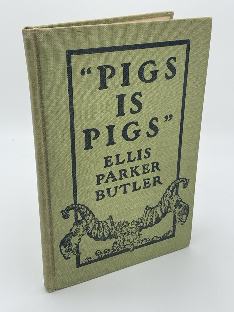 Pigs Is Pigs Ellis Parker Butler 1909 Doubleday Page HC Vintage Illustrated Book