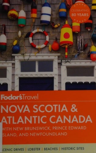 Fodor's Nova Scotia & Atlantic Canada: with New Brunswick, Prince Edward Island,