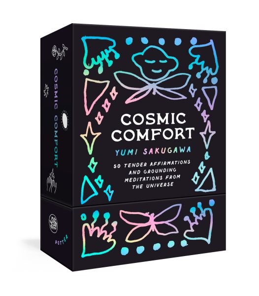 Cosmic Comfort : 50 Tender Affirmations and Grounding Meditations from the Un...