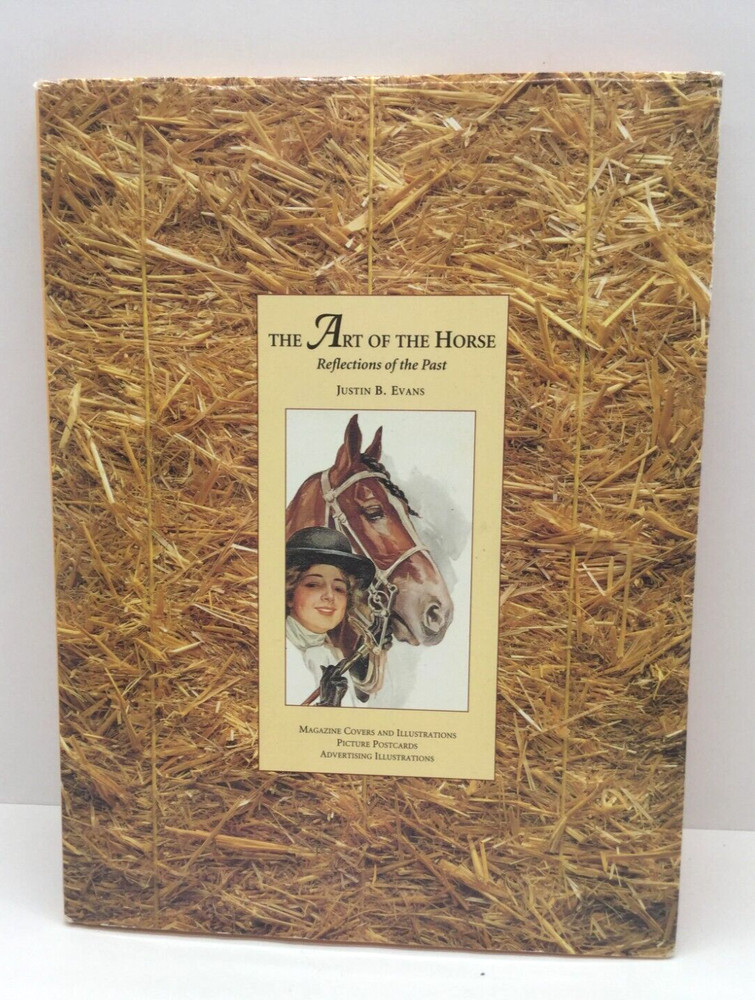 The Art of the Horse: Reflections of the Past by Justin B. Evans 1991 1st ed
