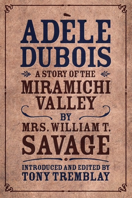 Ad?Le Dubois: A Story Of The Miramichi Valley