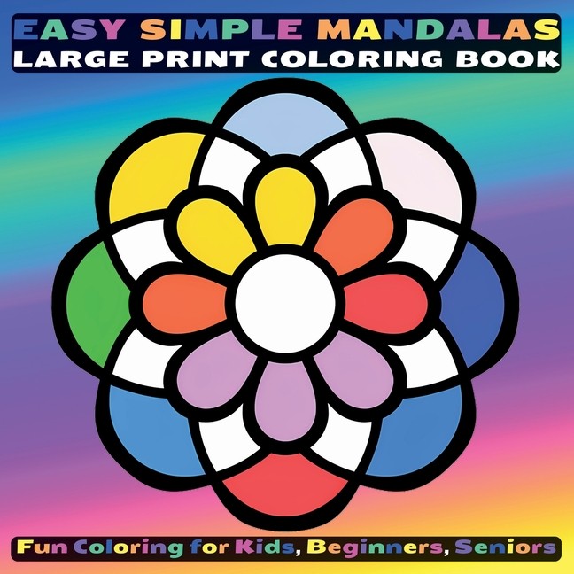 Easy Simple Mandalas Large Print Coloring Book: Fun Coloring...