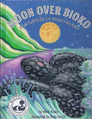 Moon Over Bioko: Sea Turtles Hardcover by Heidi Rader and Peter - Good Condition