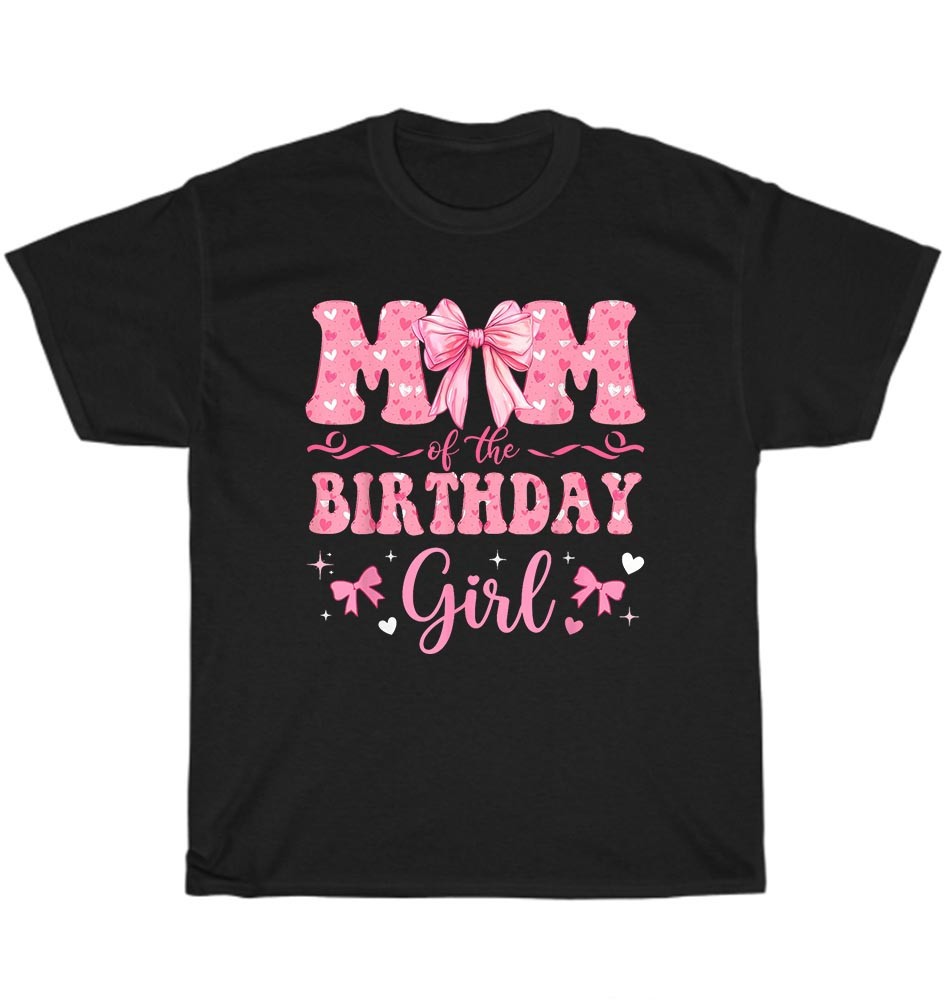 Mom of The Birthday Girl Family Pink Coquette Bow Mother T-Shirt Unisex Tee Gift
