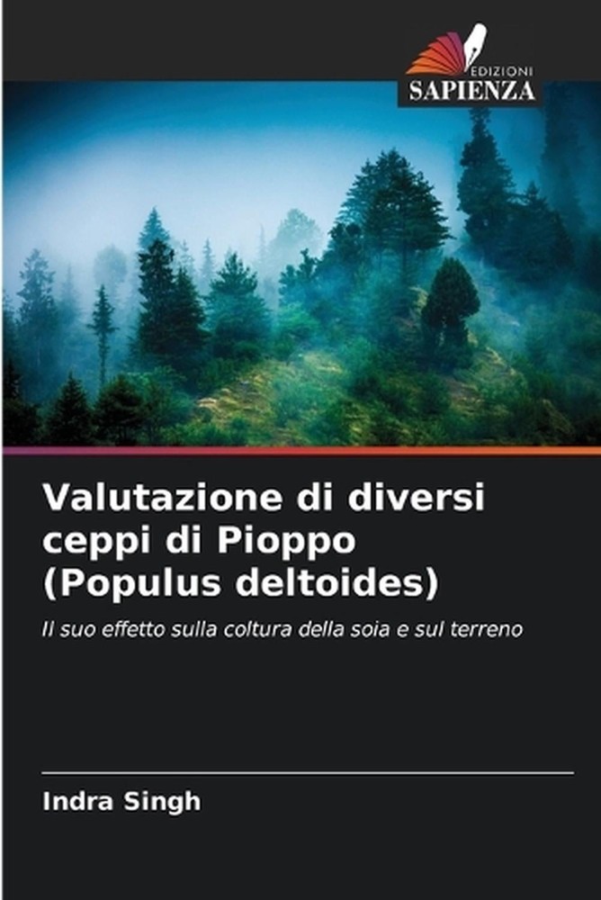 Valutazione di diversi ceppi di Pioppo (Populus deltoides) by Indra Singh (Itali