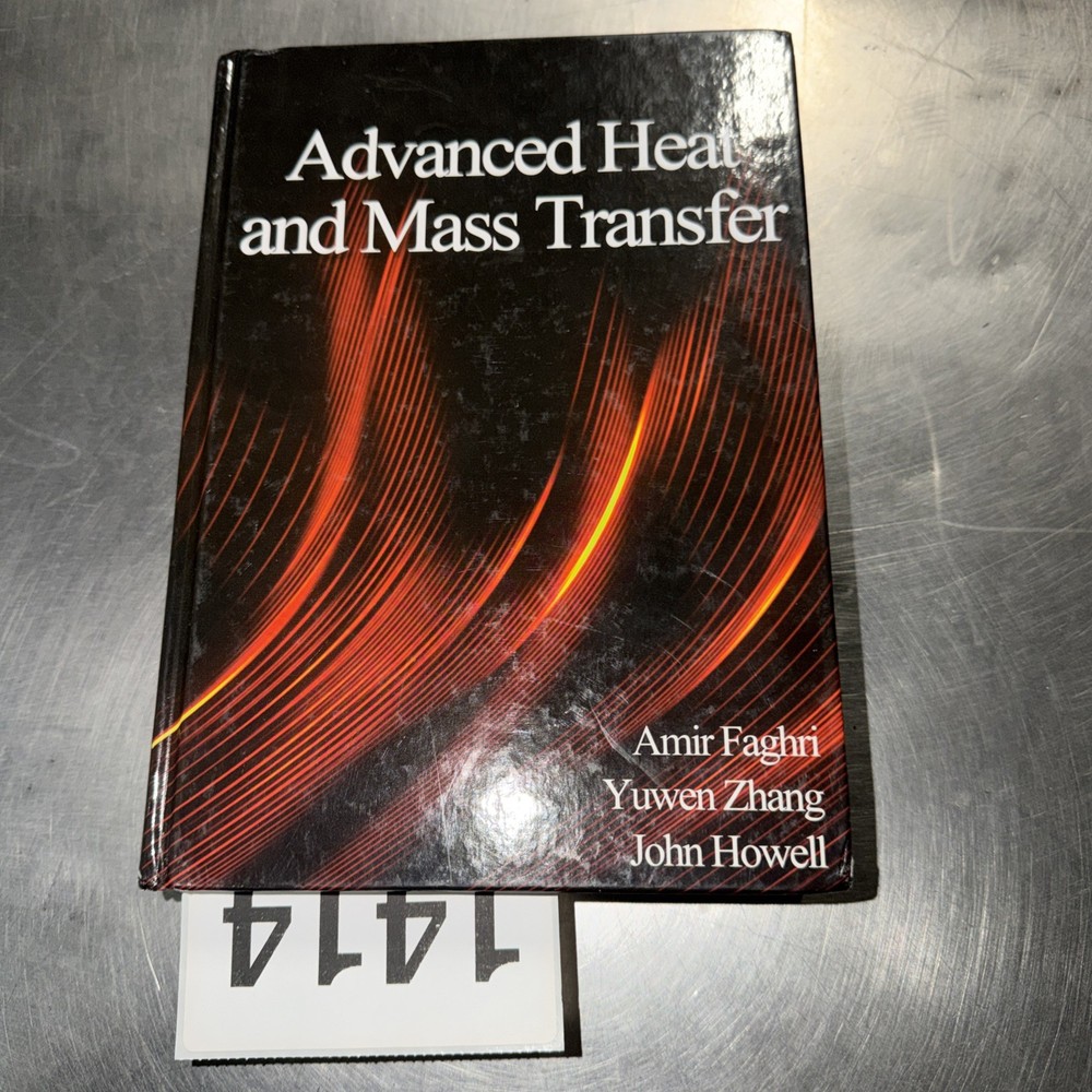 Advanced Heat and Mass Transfer by John Howell, Yuwen Zhang and Amir Faghri...
