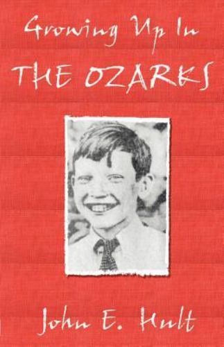 Growing Up in the Ozarks, Paperback by Hult, John E., Like New Used, Free shi...