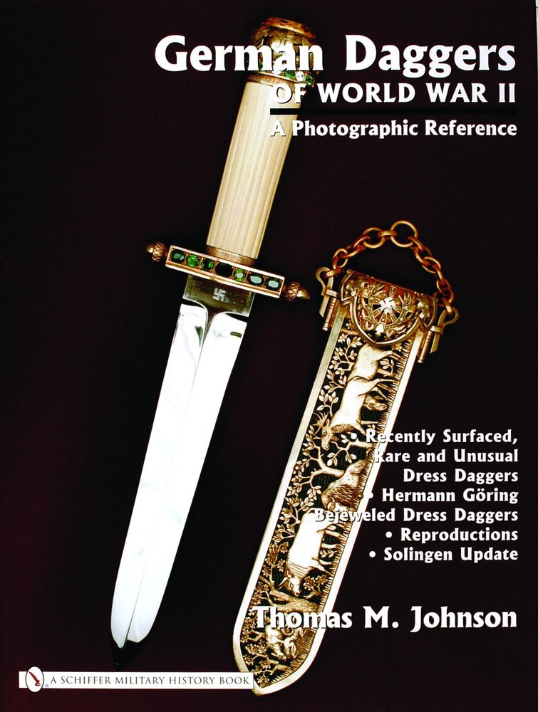German Daggers of WWII: A Photographic Reference Vol 4: Rare and Unusual Johnson