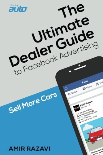 The Ultimate Dealer Guide To Facebook ..., Razavi, Amir