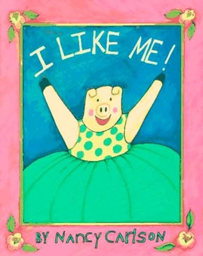 I Like Me!, Nancy Carlson