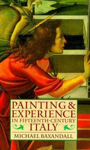 Painting and Experience in Fifteent- paperback, Michael Baxandall, 9780192821447