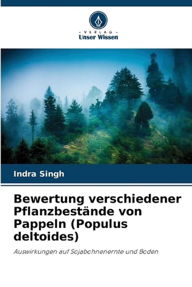Bewertung verschiedener Pflanzbestnde von Pappeln (Populus deltoides) by Indra S