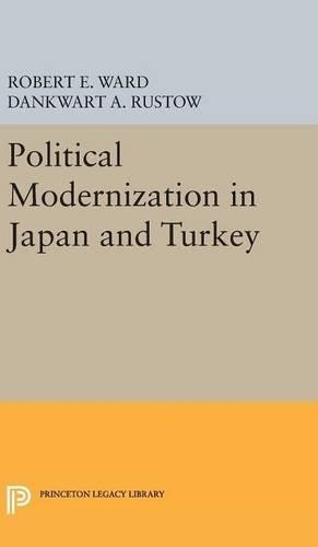 Robert E. Ward Political Modernization in Japan and Turkey (Hardback)