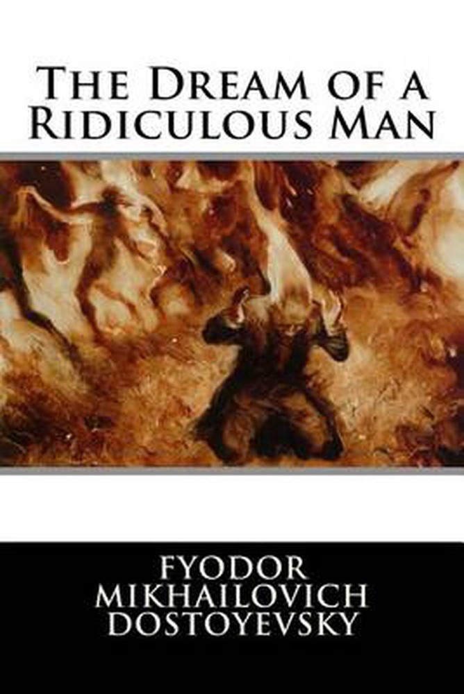 The Dream of a Ridiculous Man by Fyodor Mikhailovich Dostoyevsky (English) Paper
