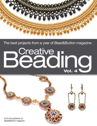 Creative Beading Vol 4 by Bead&Button Magazine - Fresh Designs & Ideas