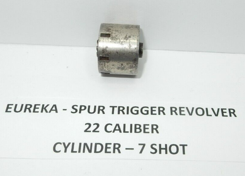 Eureka - Cylinder  - 7 Shot - From Spur Trigger 22 Cal Revolver