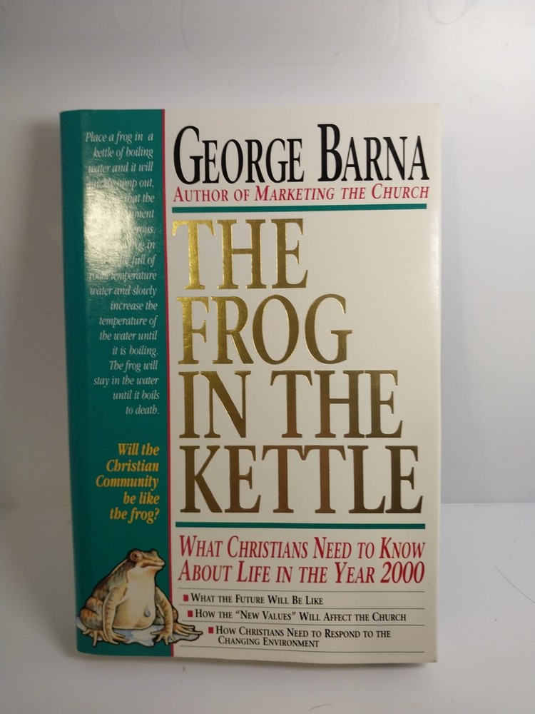 George Barna The Frog in the Kettle
