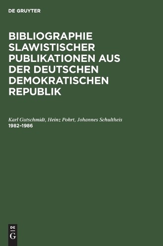 Karl Gutschmidt Heinz Pohrt Johannes Schultheis 1982-1986 (Hardback)
