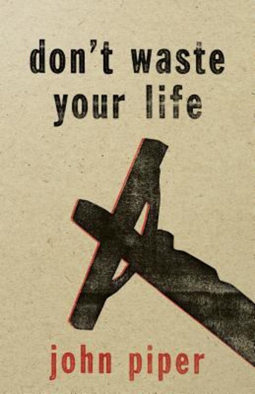 Don't Waste Your Life Paperback John PiperFree US Delivery | ISBN:1581344988