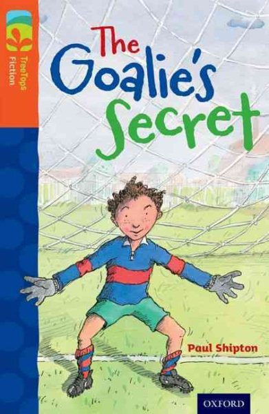 Oxford Reading Tree Treetops Fiction: Level 13: the Goalie's Secret, Paperbac...