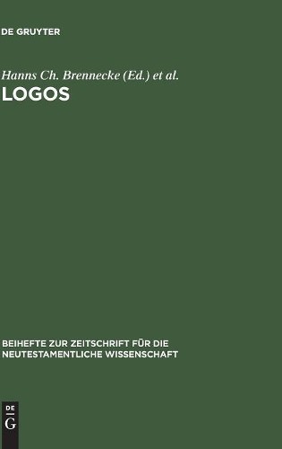Logos (Hardback) Beihefte Zur Zeitschrift Für die Neutestamentliche Wissensch