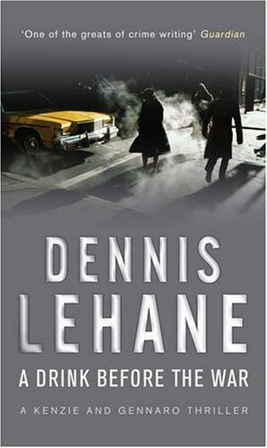 A Drink Before the War By Dennis Lehane. 9780553818222
