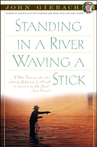 Standing in a River Waving a Stick (Joh..., Gierach, J.