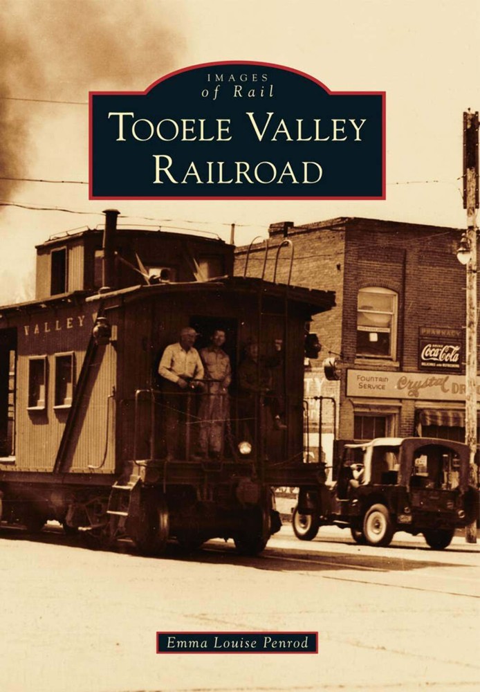 NEW Arcadia Publishing Tooele Valley Railroad, UT 9781467130264 Images of Rail T