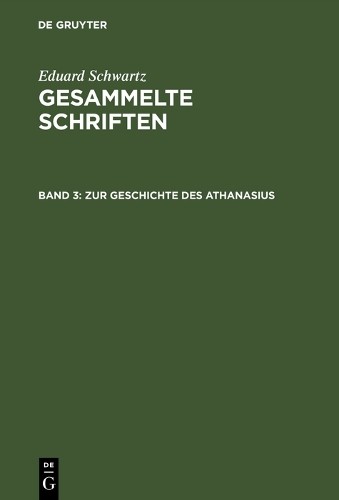 Eduard Schwartz Zur Geschichte des Athanasius (Hardback)