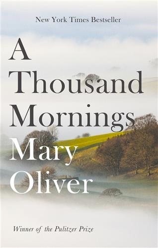 Thousand Mornings, Paperback by Oliver, Mary, Brand New, Free shipping in the US