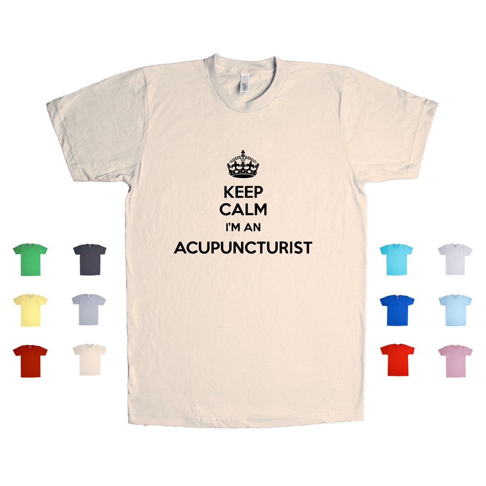 Keep Calm I'm an Acupuncturist Therapist Professional Unisex T-Shirt