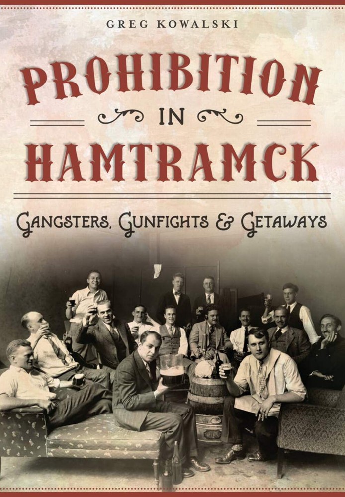 NEW The History Press Prohibition in Hamtramck, MI 9781467117531 American Palate