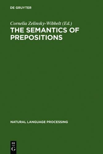 Cornelia Zelinsky-Wibbelt The Semantics of Prepositions (Hardback)