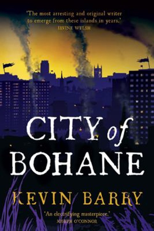 City of Bohane : A Novel Hardcover Kevin BarryFree US Delivery | ISBN:1555976085