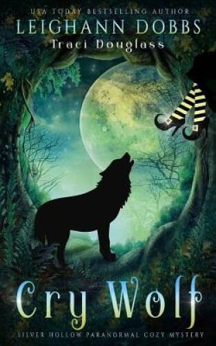 Cry Wolf (Silver Hollow Paranormal Cozy Mystery) - Paperback - GOOD