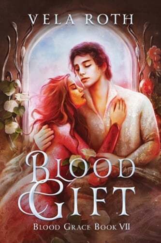Blood Gift: A Fantasy Romance by Vela Roth: New