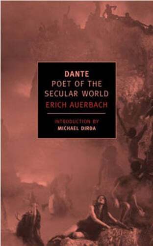 Dante: Poet of the Secular World by Erich Auerbach: Used