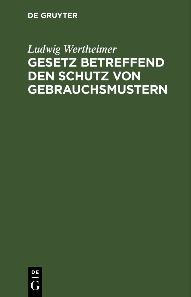 Ludwig Wertheimer Gesetz Betreffend Den Schutz Von Gebrauchsmustern (Hardback)