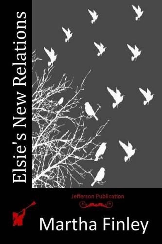 Elsie's New Relations by Martha Finley (English) Paperback Book