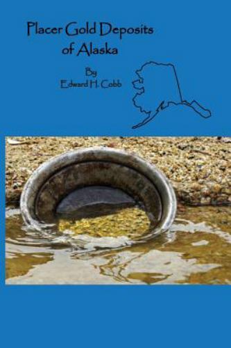 Placer Gold Deposits of Alaska, Brand New, Free shipping in the US