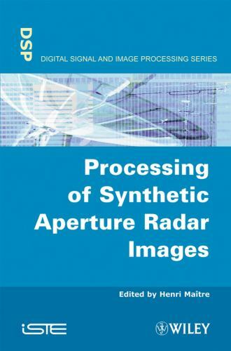Processing of Synthetic Aperture Radar SAR Images, Hardcover by Maître, Henri...