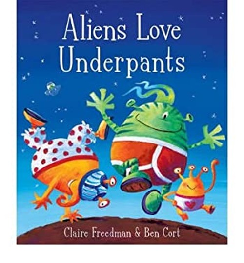 Aliens Love Underpants Ben Cort Claire FreedmanFree US Delivery | ISBN:0545126703