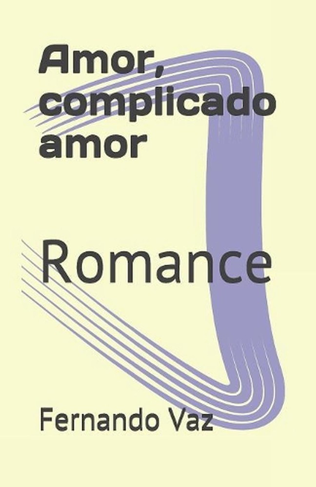 Amor, complicado amor: Romance by Fernando Vaz (Portuguese) Paperback Book